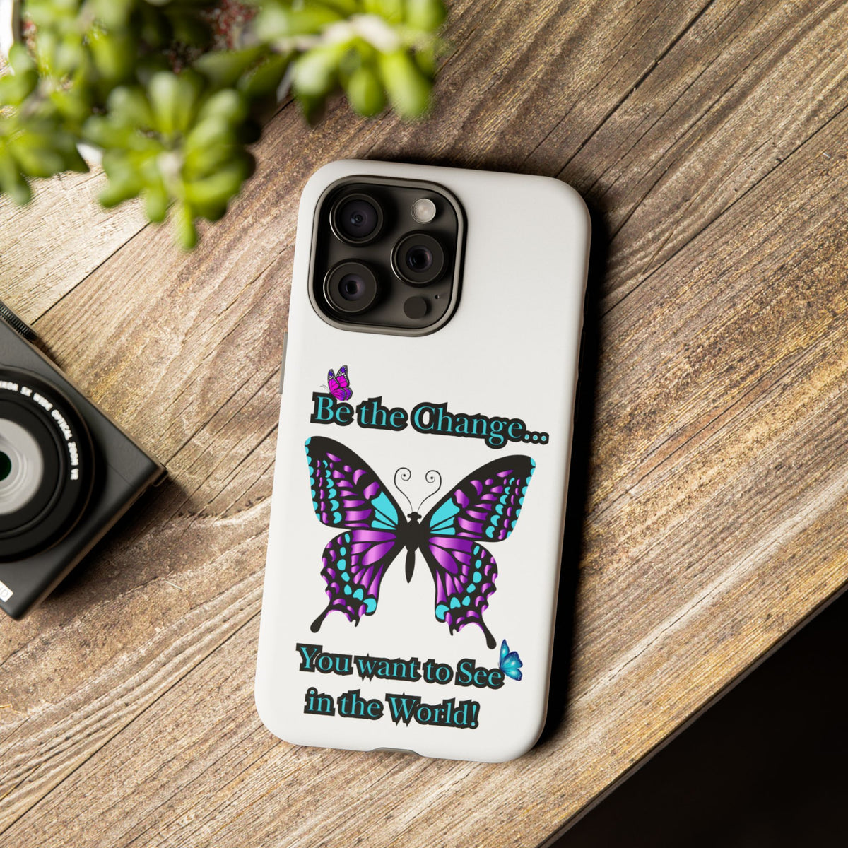 "Be the Change..."Butterfly Phone Case