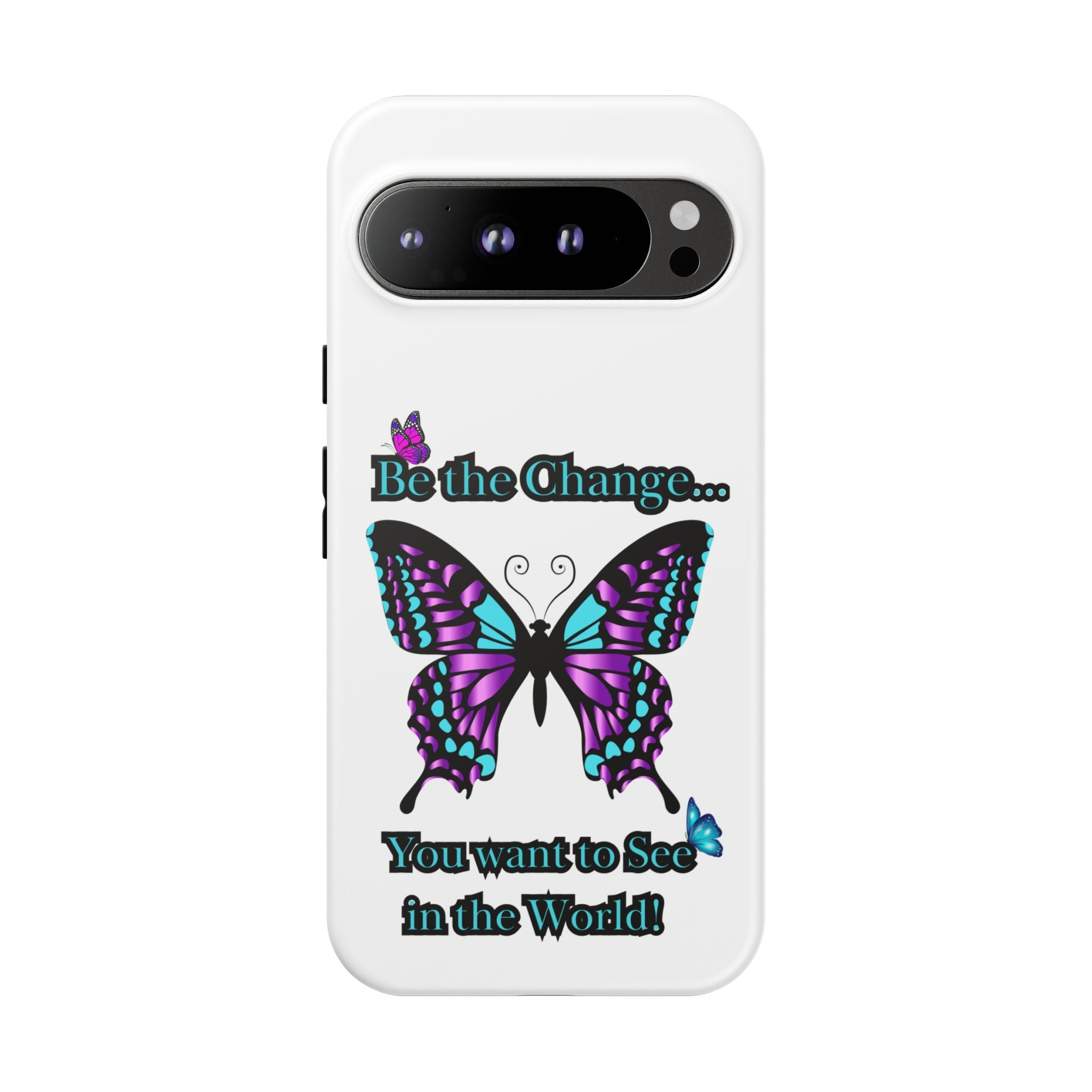 "Be the Change..."Butterfly Phone Case