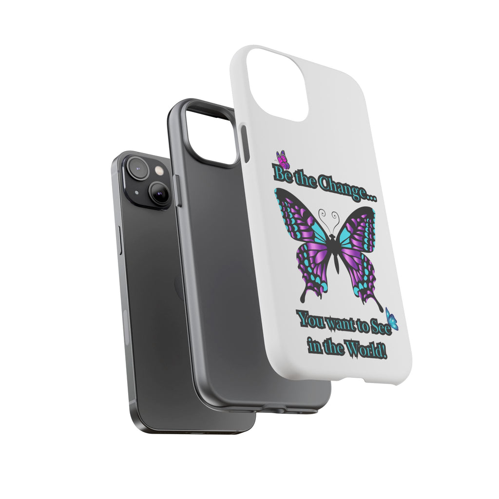 "Be the Change..."Butterfly Phone Case