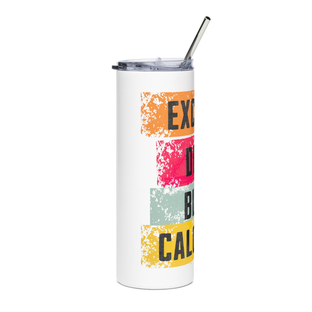 "Excuses..." Tumbler (20oz.)