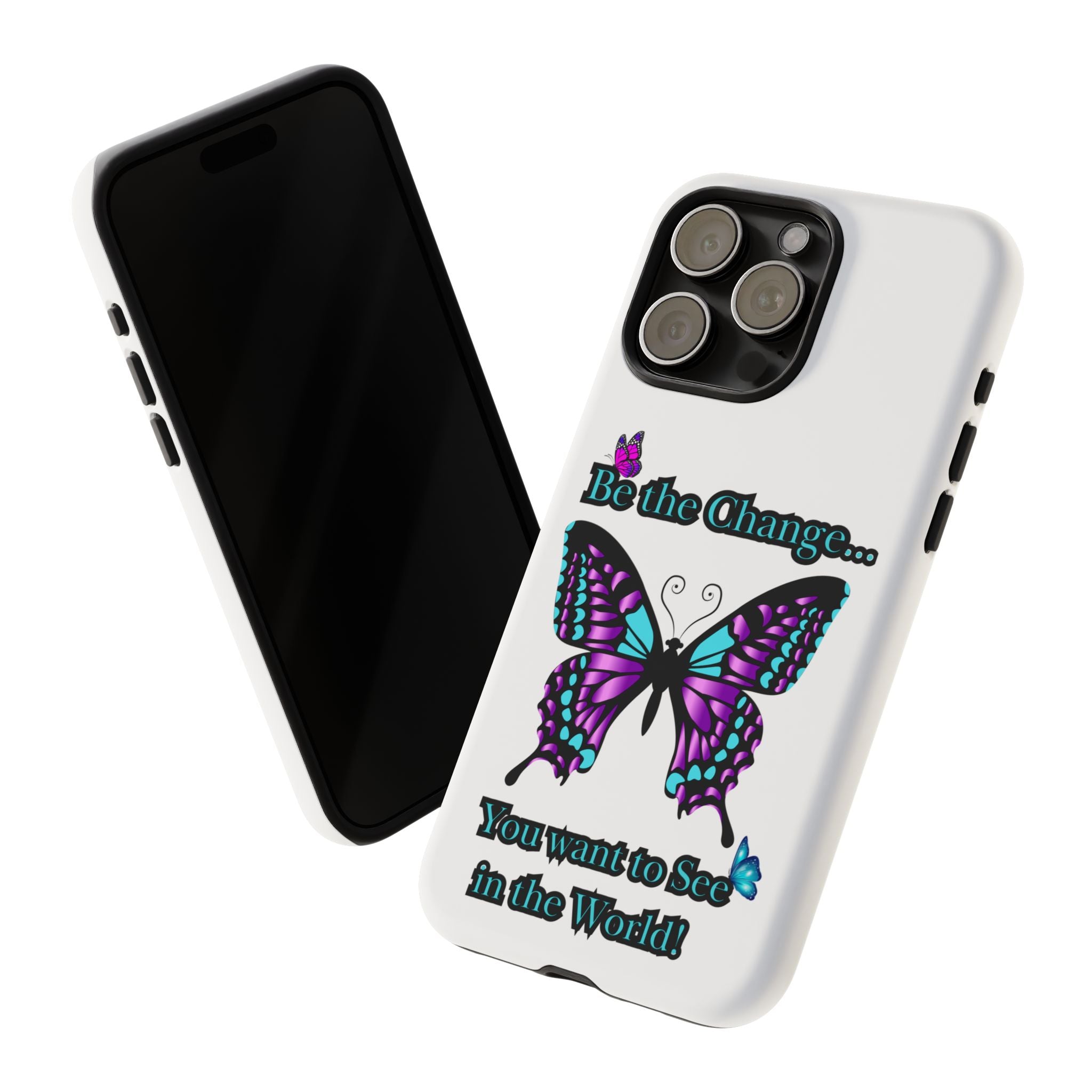 "Be the Change..."Butterfly Phone Case