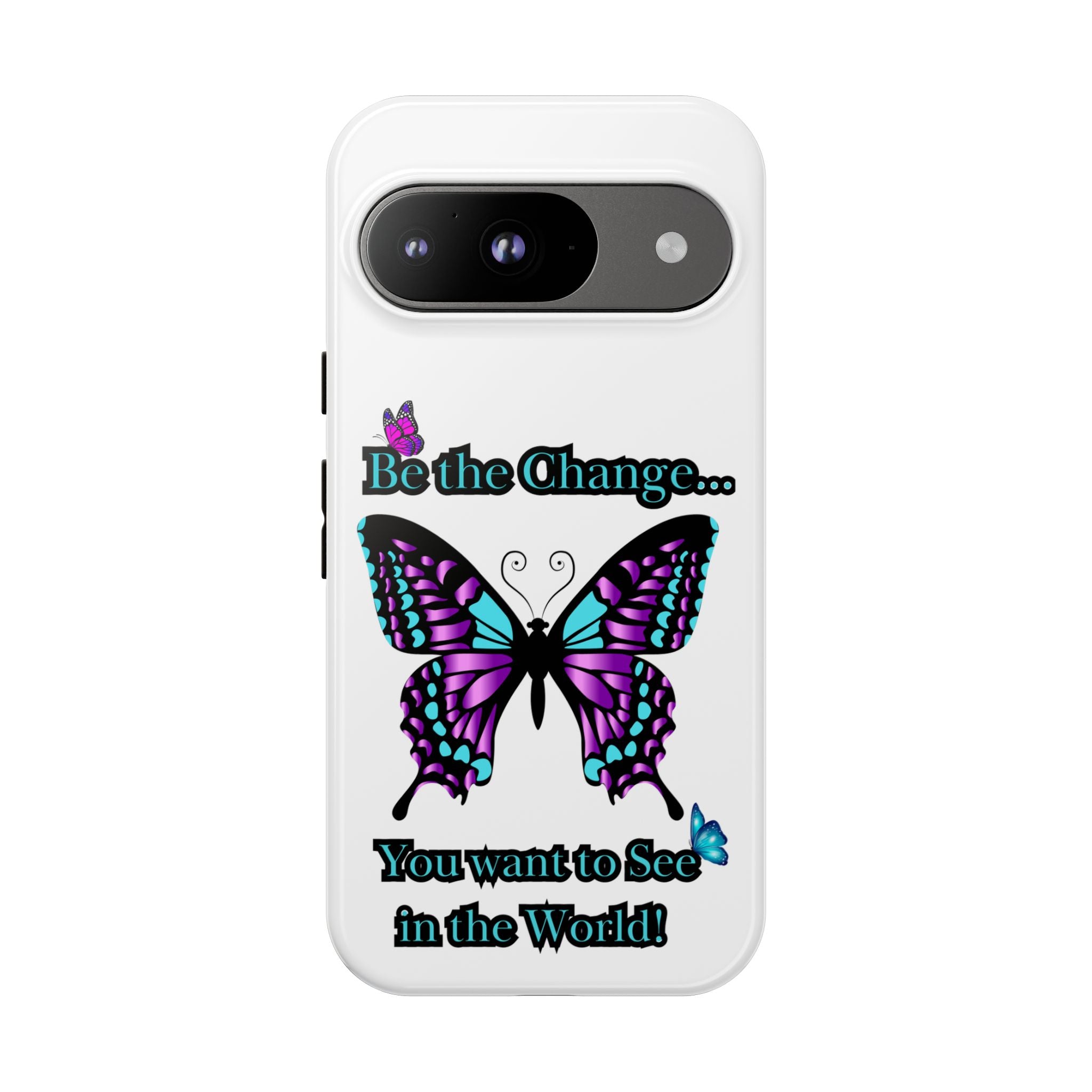 "Be the Change..."Butterfly Phone Case