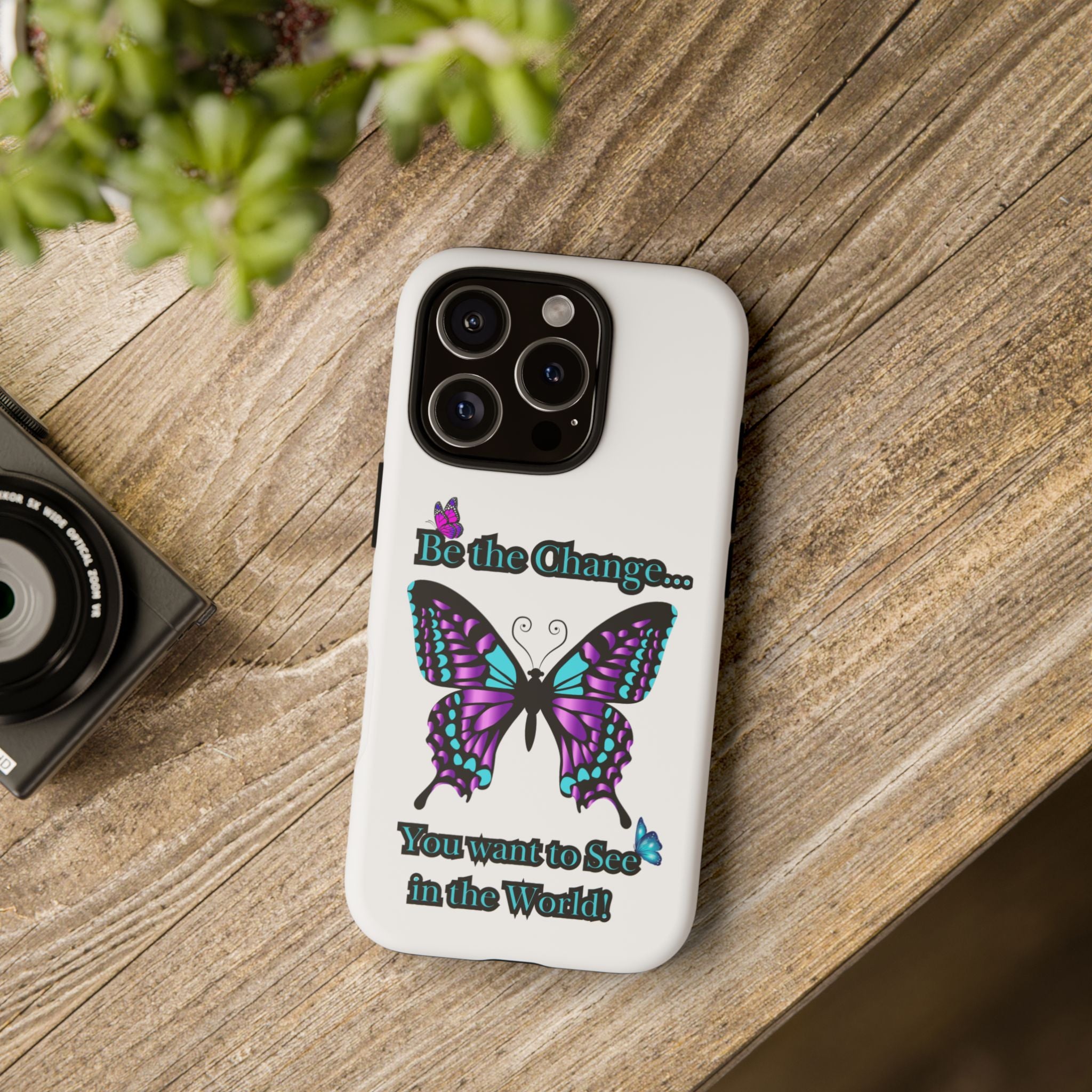 "Be the Change..."Butterfly Phone Case