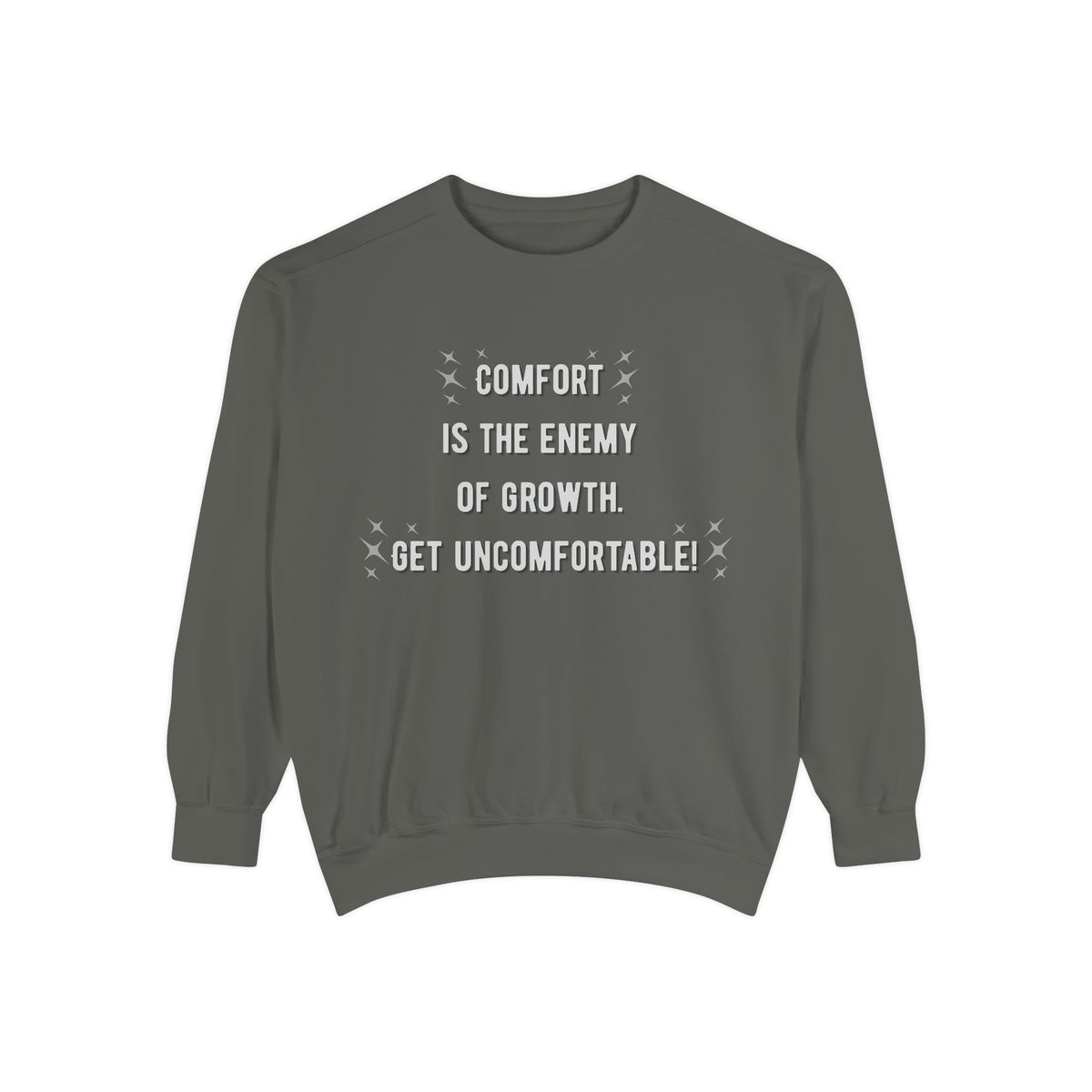 "...Get Uncomfortable" Crewneck