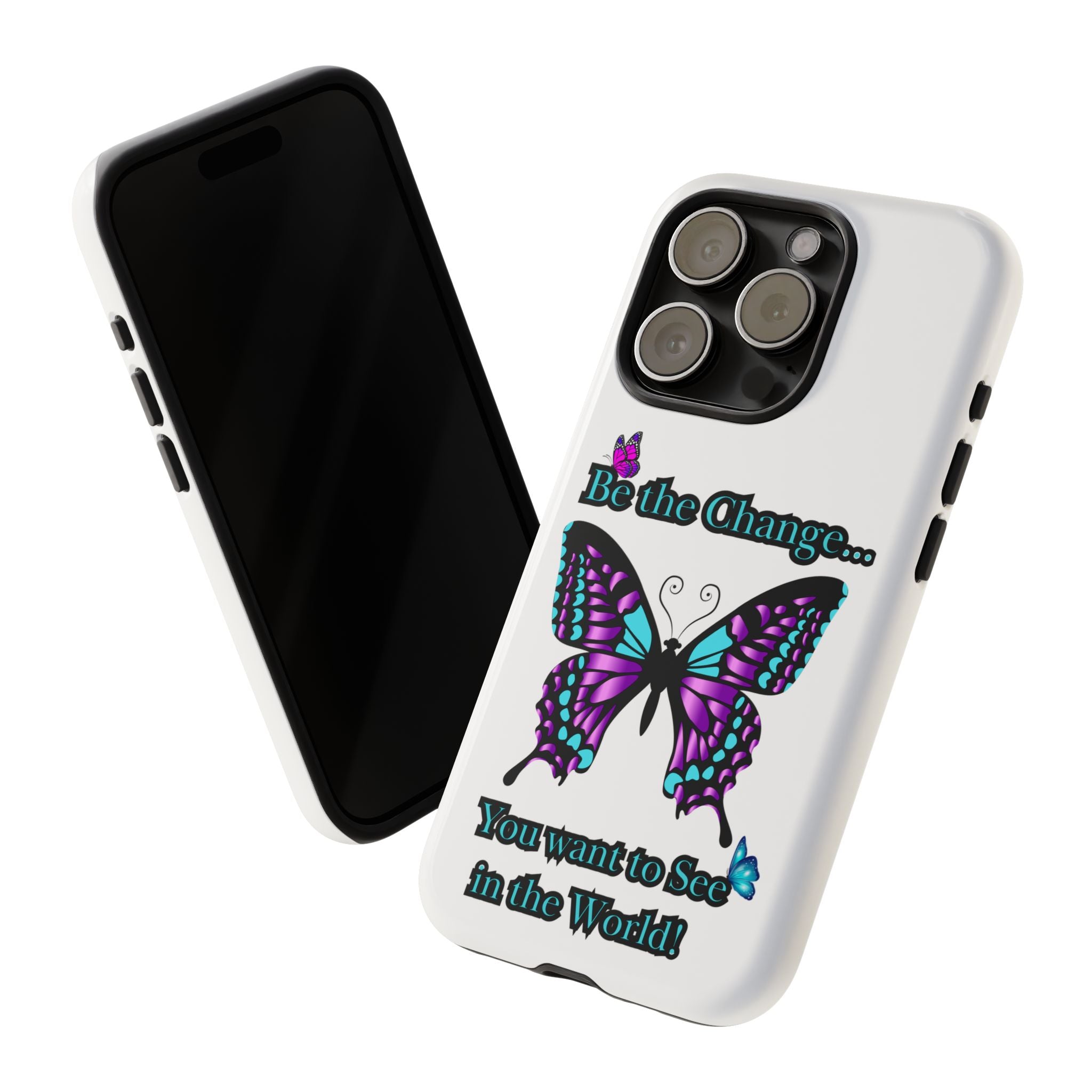 "Be the Change..."Butterfly Phone Case
