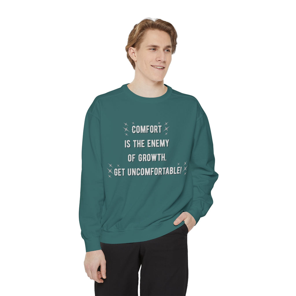 "...Get Uncomfortable" Crewneck