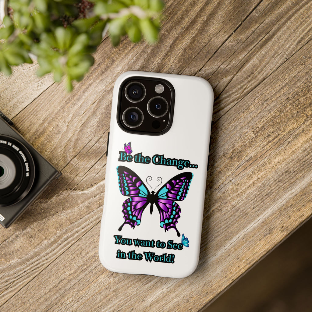 "Be the Change..."Butterfly Phone Case