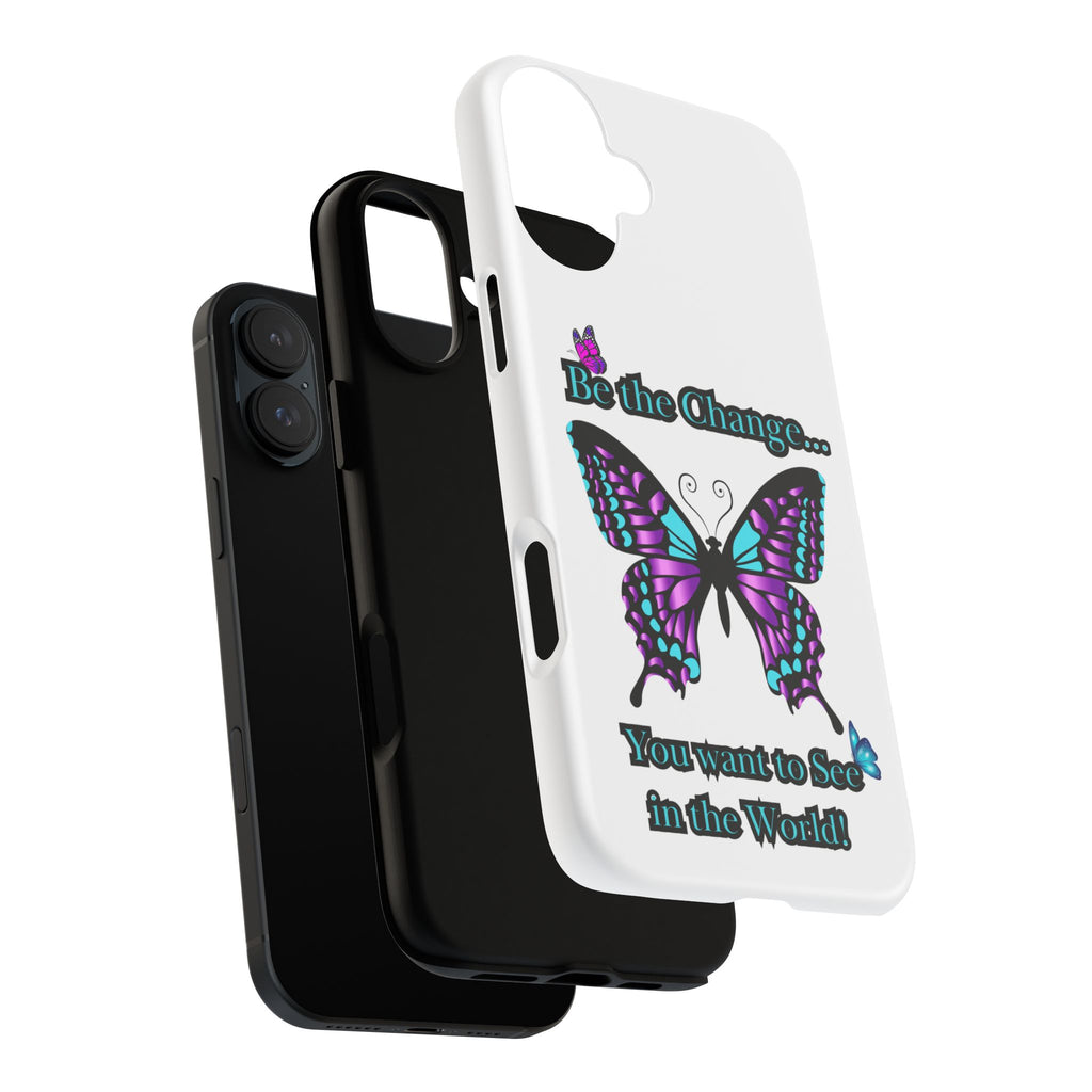 "Be the Change..."Butterfly Phone Case