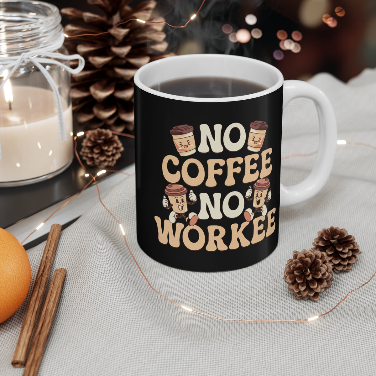 No Coffee No Workee Mug