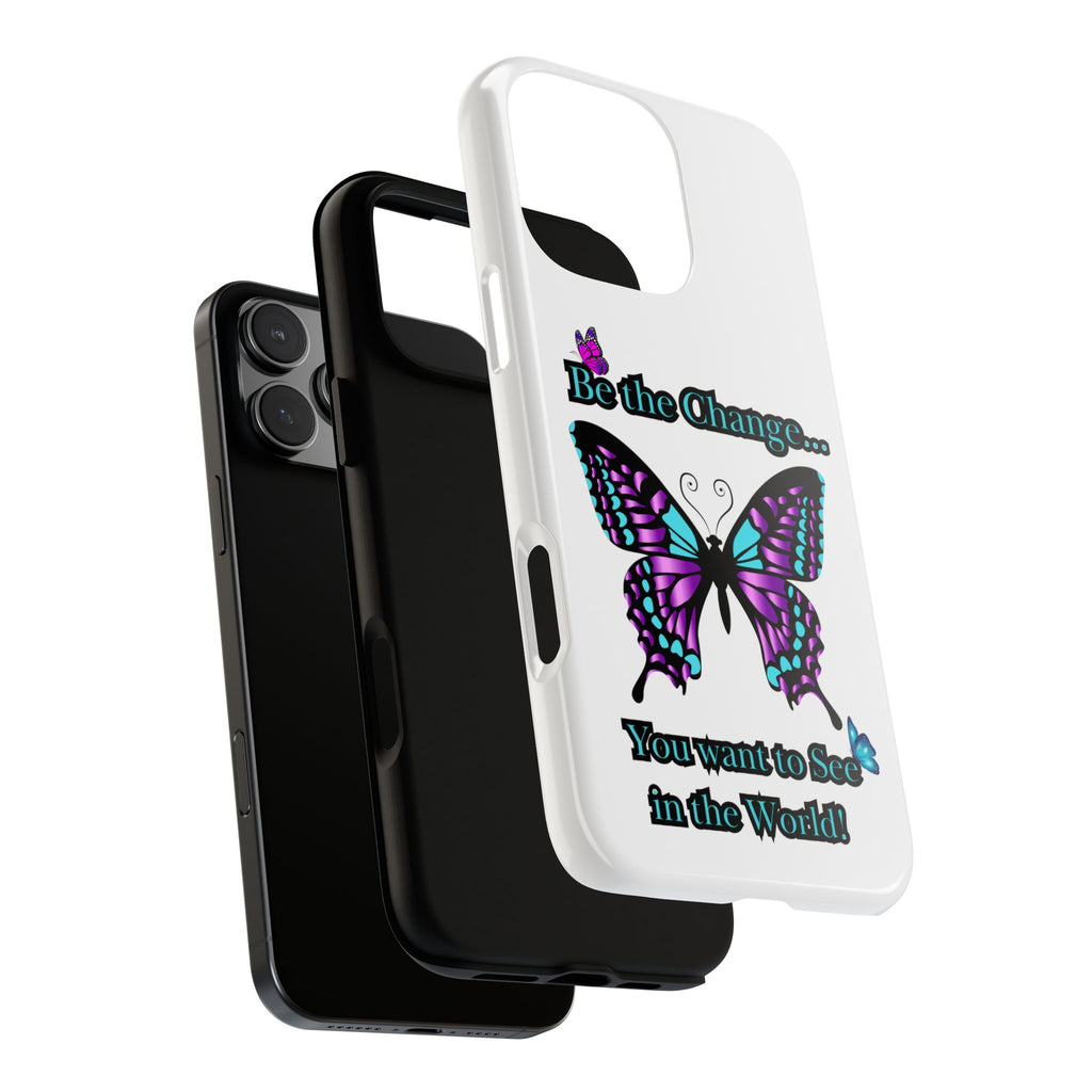 "Be the Change..."Butterfly Phone Case