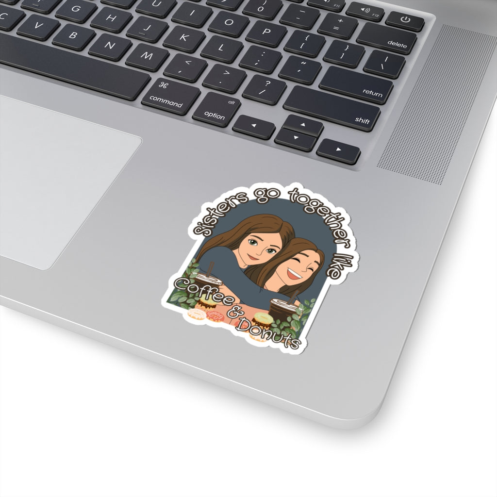 Sisters Go Together...Sticker
