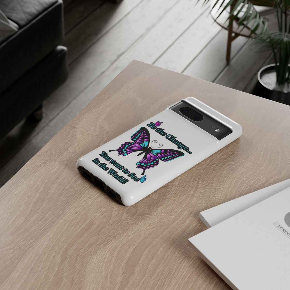 "Be the Change..."Butterfly Phone Case