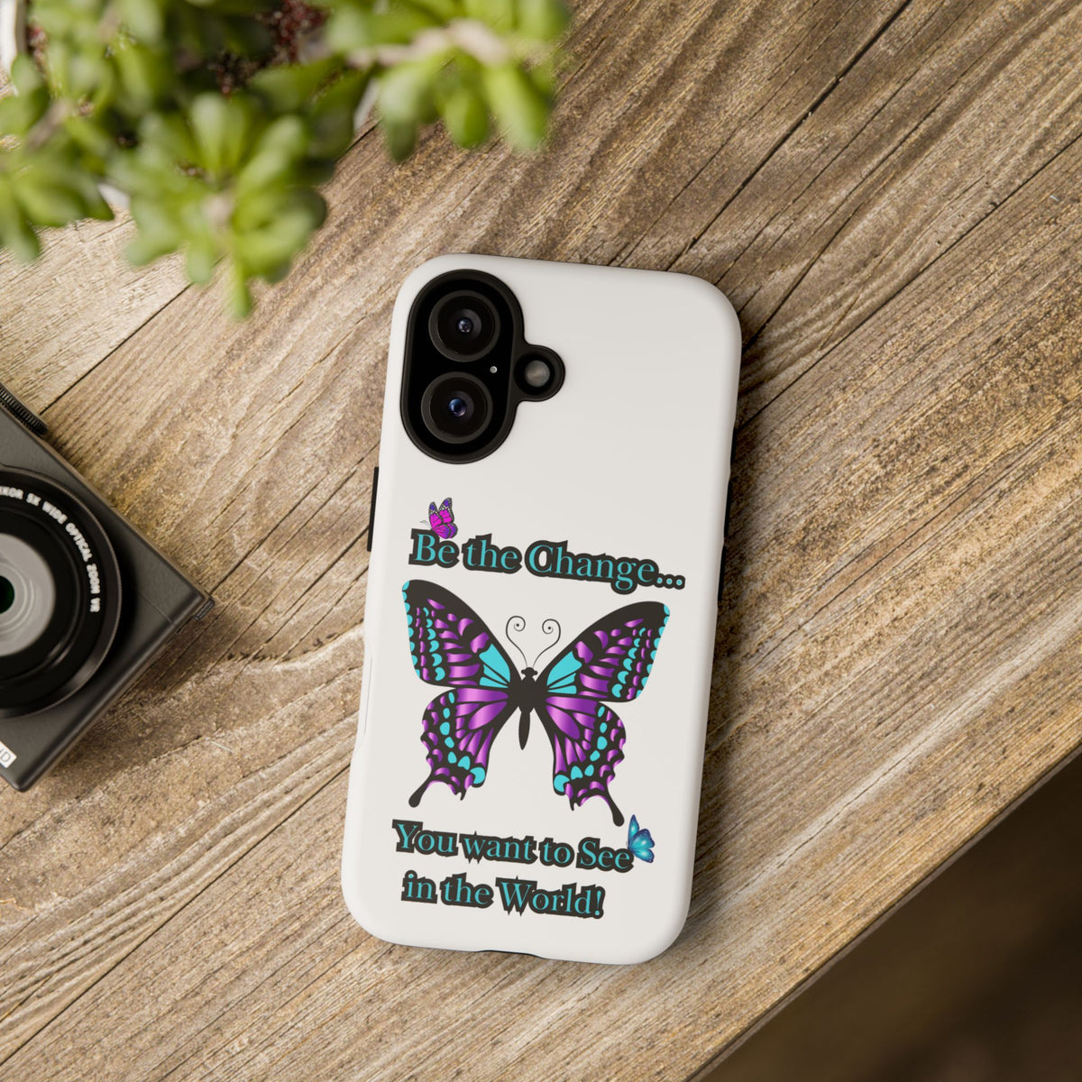 "Be the Change..."Butterfly Phone Case