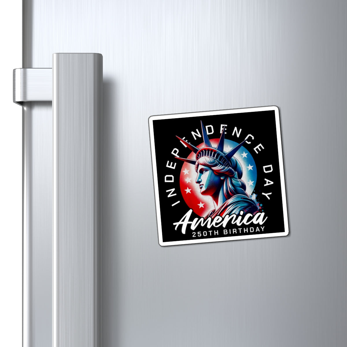 Independence Day America 250th Birthday Magnet