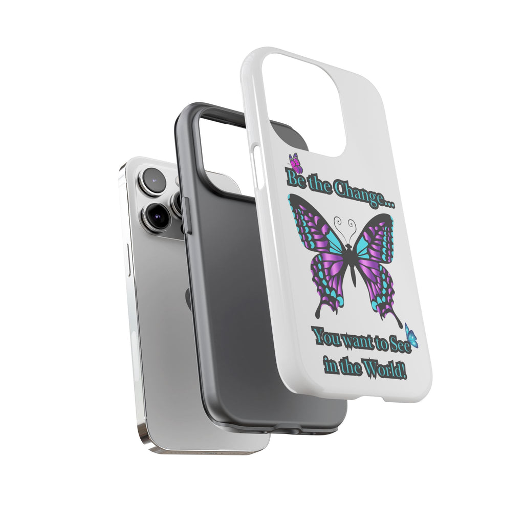 "Be the Change..."Butterfly Phone Case