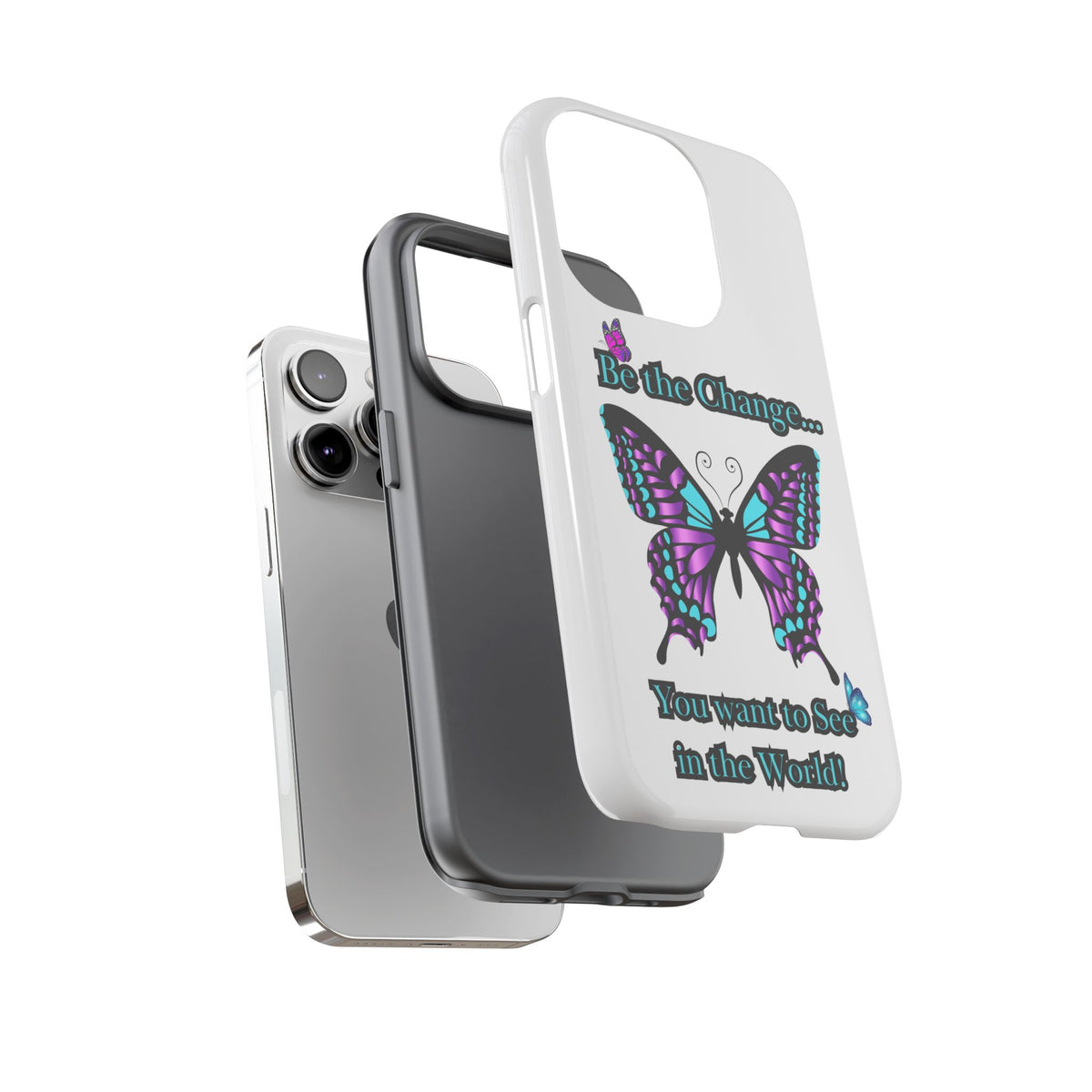 "Be the Change..."Butterfly Phone Case