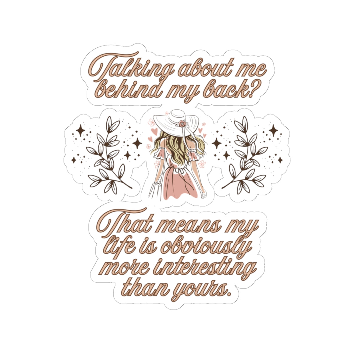 Talking Behind My Back Sticker
