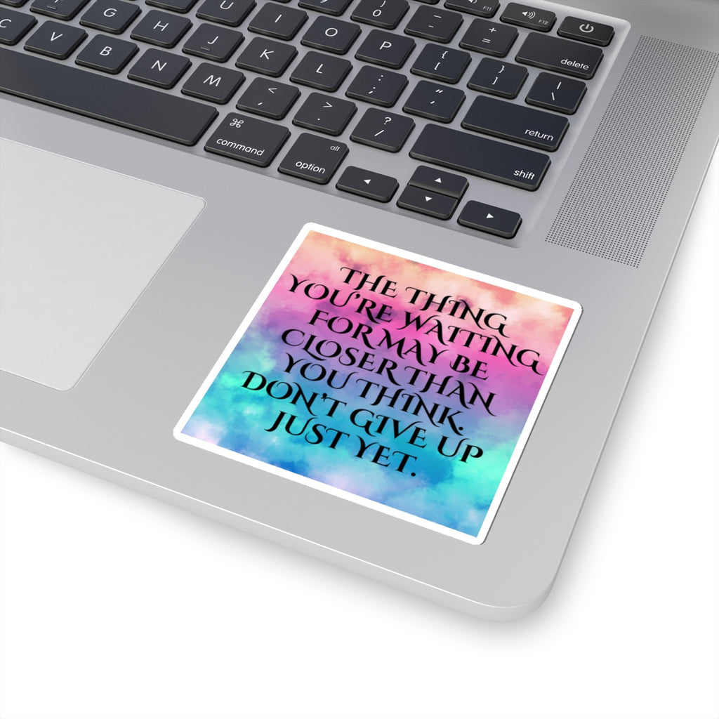 The Thing You're Waiting For...Sticker