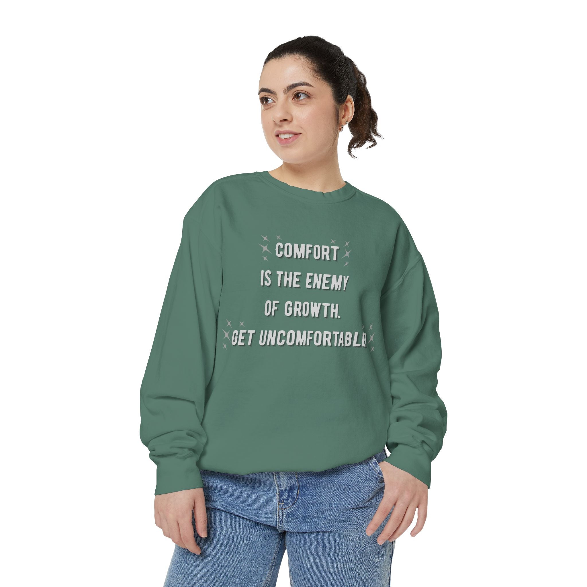 "...Get Uncomfortable" Crewneck