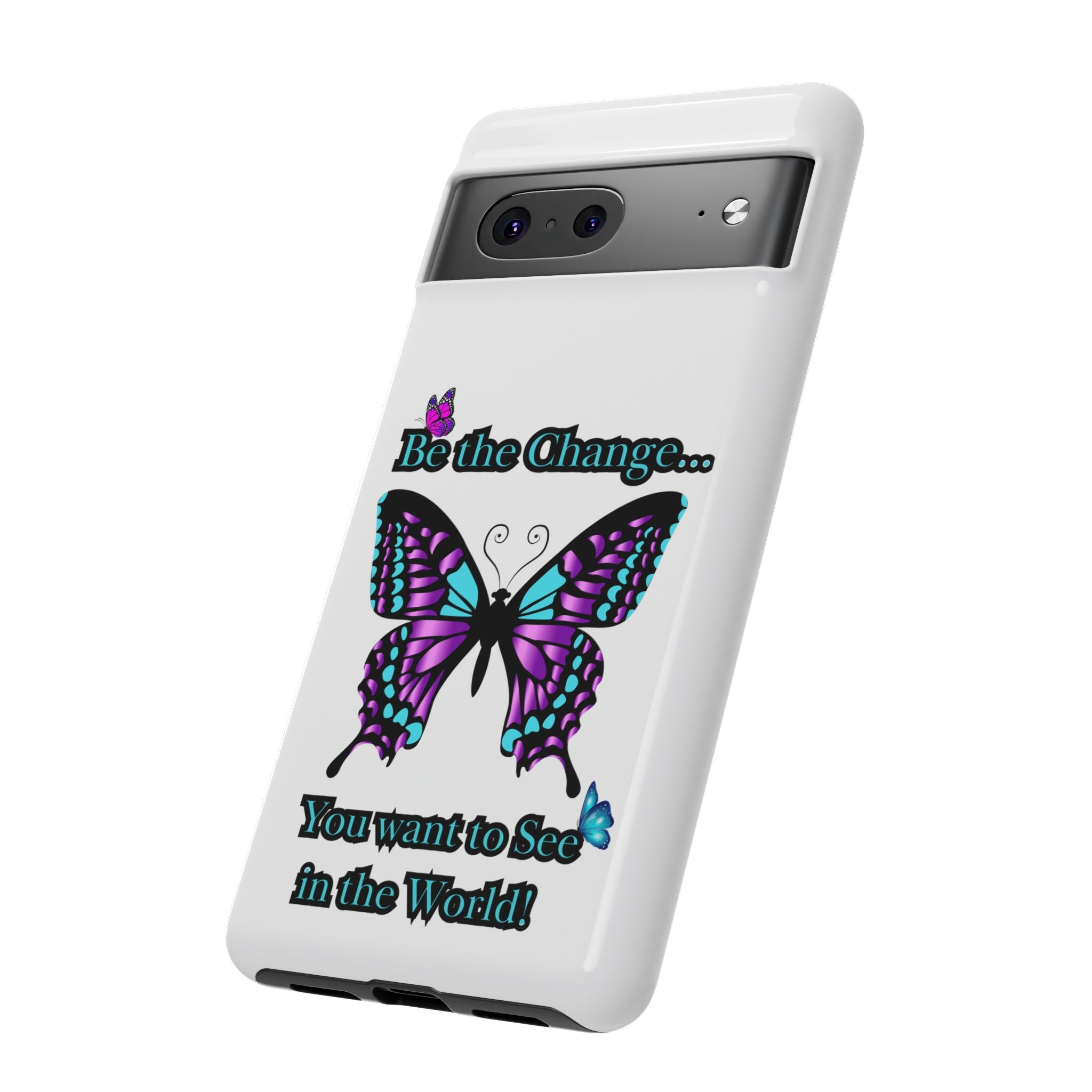 "Be the Change..."Butterfly Phone Case
