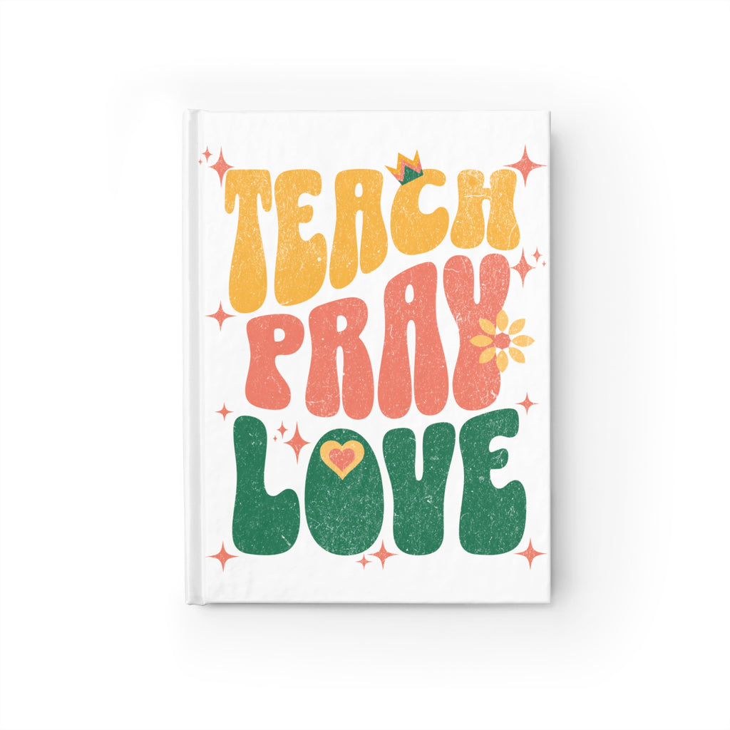 Teach Pray Love Journal