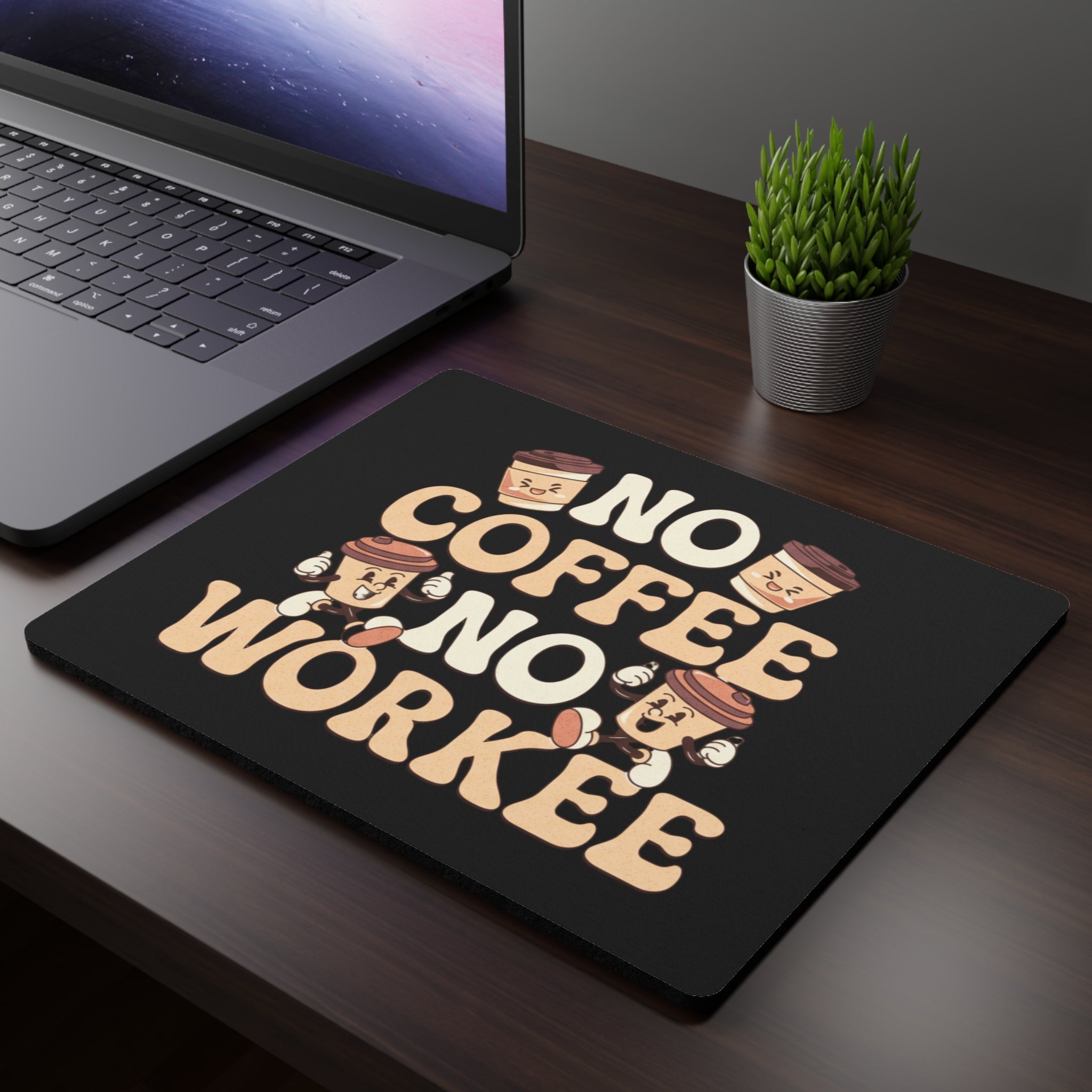 "No Coffee, No Workee" Mouse Pad