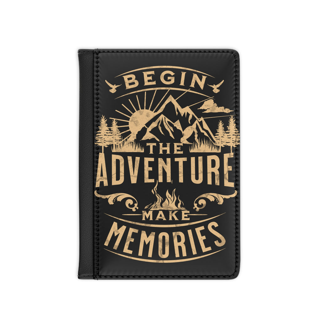 “Begin the Adventure..." Travel Passport Holder